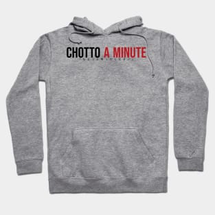 Chotto A Minute Hoodie